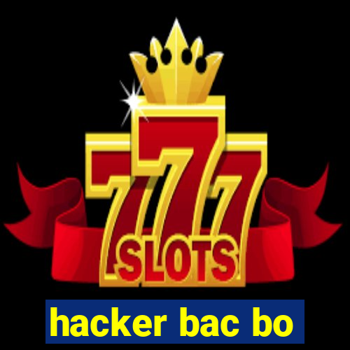 hacker bac bo